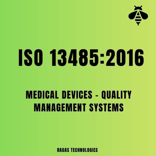 ISO 13485:2016 certification for medical devices quality management systems by Ragas Technologies